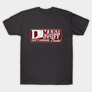 MAKE STUFF T-Shirt